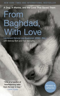 From Baghdad, With Love - A Dog, A Marine, and the Love That Saved Them