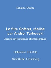 Le film Solaris, réalisé par Andrei Tarkovski - Aspects psychologiques et philosophiques