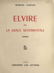 Elvire - Ou La grâce sentimentale
