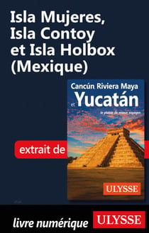 Isla Mujeres, Isla Contoy et Isla Holbox (Mexique)