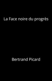 La Face noire du progrès - À propos de deux déplorables affaires