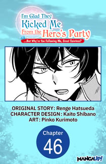 I'm Glad They Kicked Me From The Hero's Party... But Why're you following me, Great Saintess? #046