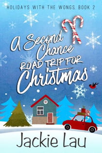 A Second Chance Road Trip for Christmas - Holidays with the Wongs, #2
