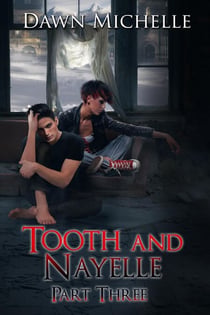 Tooth and Nayelle - Part three - Tooth and Nayelle, #3