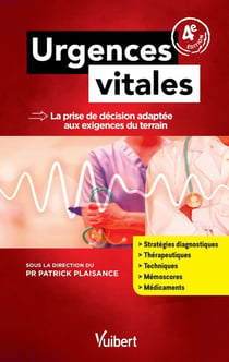 Urgences vitales : La prise de décision adaptée aux exigences du terrain - La prise de décision adaptée aux exigences du terrain