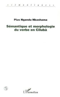 SÉMANTIQUE ET MORPHOLOGIE DU VERBE EN CILUBA