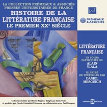 Histoire de la littérature française (Volume 7) - Le premier XXe siècle - Presses Universitaires de France