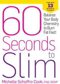 60 Seconds to Slim - Balance Your Body Chemistry to Burn Fat Fast!