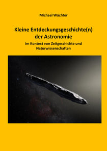 Entdeckungsgeschichte(n) der Astronomie - Sternforscher, Entdecker, Himmelskundler