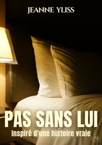Pas sans lui - Inspiré d'une histoire vraie