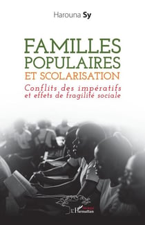 Familles populaires et scolarisation - Conflits des impératifs et effets de fragilité sociale