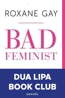Bad Feminist. Le livre culte aux Etats-Unis