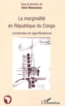 La marginalité en république du Congo - Contextes et significations