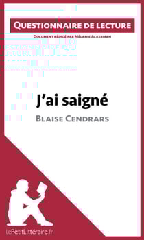 J'ai saigné de Blaise Cendrars - Questionnaire de lecture