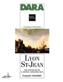 Lyon Saint-Jean - Les fouilles de l'avenue Adolphe-Max