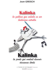 Kalinka, la gallina que soñaba en ser bailarina estrella - Kalinka, la poule qui voulait devenir danseuse étoile - Conte philosophique bilingue français - espagnol