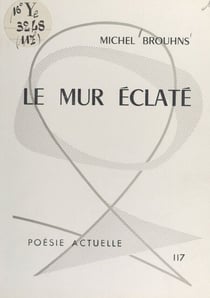 Le mur éclaté