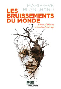 Les bruissements du monde - Désirs d’ailleurs et besoins d’ancrage