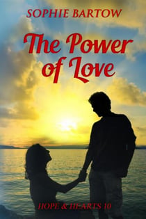 The Power of Love: A Small Town Second Chance Mystery Romance - Hope & Hearts from Swan Harbor, #10