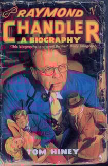 Raymond Chandler - A Biography