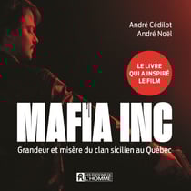 Mafia Inc. - Grandeur et misère du clan sicilien au Québec