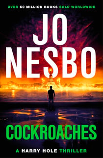 Cockroaches - Detective Harry Hole is back in this gripping twist-packed read