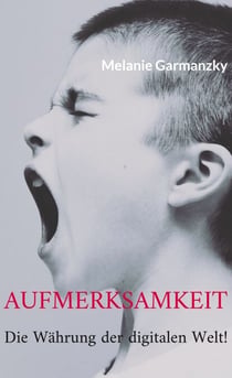 Aufmerksamkeit - Die Währung der digitalen Welt!