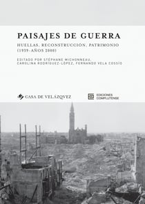 Paisajes de guerra - Huellas, reconstrucción, patrimonio (1939-años 2000)