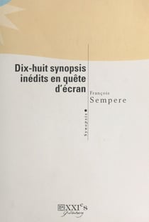 Dix-huit synopsis inédits en quête d'écran