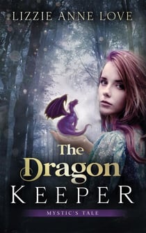 The Dragon Keeper - Mystic's Tale, #1