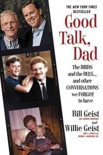 Good Talk, Dad - The Birds and the Bees...and Other Conversations We Forgot to Have
