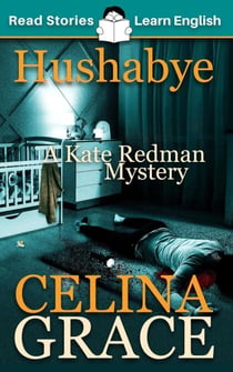 Hushabye: CEFR level A2+ (ELT Graded Reader) - The Kate Redman Mysteries, #1