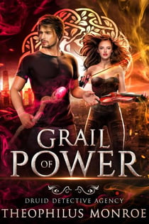 Grail of Power - Druid Detective Agency, #3