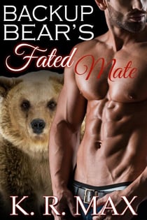 Backup Bear's Fated Mate - Haven Bear Shifters, #4
