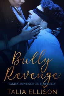 Bully Revenge - Taking Revenge on Her Bully, #2