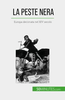 La peste nera - Europa decimata nel XIV secolo