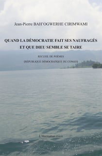 Quand la démocratie fait ses naufragés et que Dieu semble se taire - Recueil de Poèmes (République Démocratique du Congo)