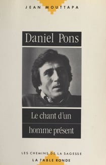 Daniel Pons - Le chant d'un homme présent