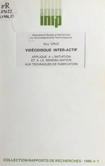 Vidéodisque inter-actif appliqué à l'initiation et à la sensibilisation aux techniques de fabrication