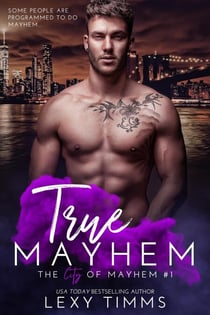 True Mayhem - The City of Mayhem Series, #1