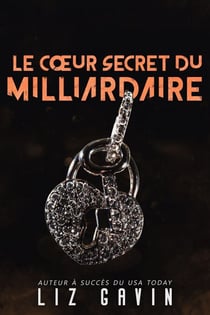 Le cœur secret du milliardaire - Milliardaires du Muse of Darkness, #4
