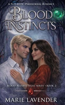Blood Instincts - Blood at First Sight, #2
