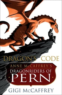 Dragon's Code - Anne McCaffrey's Dragonriders of Pern