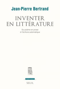 Inventer en littérature. Du poème en prose à l'écriture automatique - Du poème en prose à l’écriture automatique