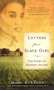 Letters From a Slave Girl - The Story of Harriet Jacobs
