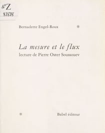 La Mesure et le Flux : Lecture de Pierre Oster Soussouev, maître d'incertitude