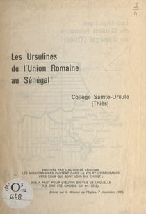 Les Ursulines de l'Union romaine au Sénégal, Collège Saint-Ursule (Thiès) - Journal de voyage de la Mère visitatrice, janvier 1966