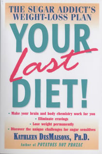 Your Last Diet! - The Sugar Addict's Weight-Loss Plan