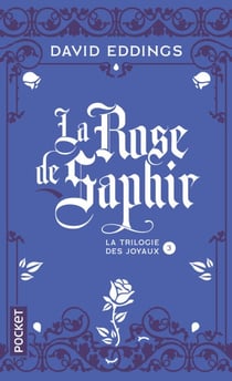 La Trilogie des joyaux - Tome 3 La rose de saphir