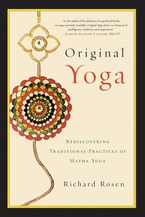 Original Yoga - Rediscovering Traditional Practices of Hatha Yoga